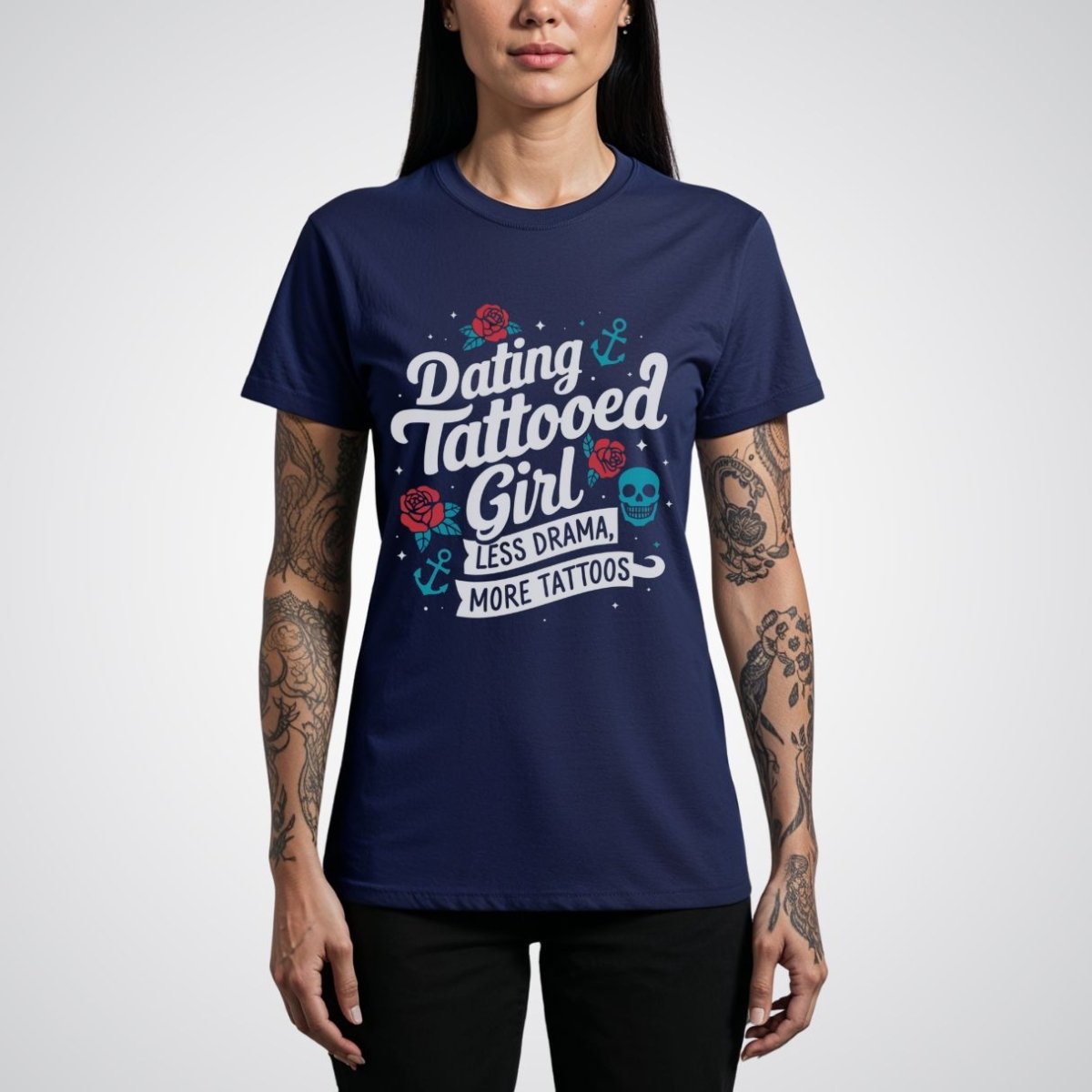 Dating a Tattooed Girl Less Drama, More Tattoos - Tattoo Unisex T-Shirt - Tattoo Unleashed