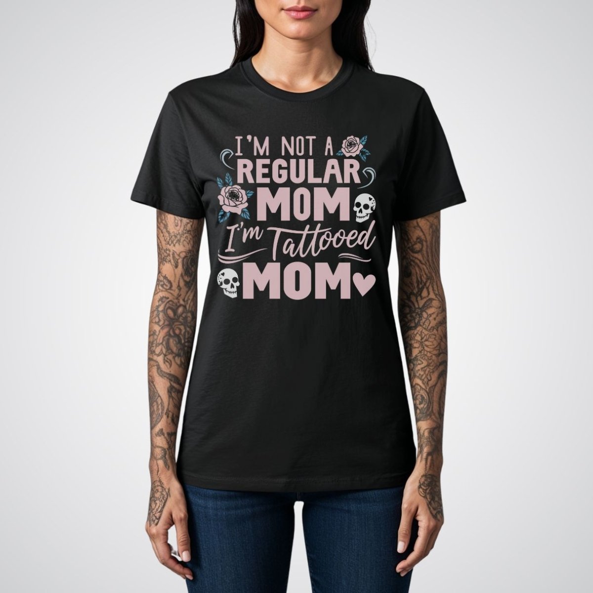 I’m Not a Regular Mom, I’m a Tattooed Mom Tattoo Unisex T-Shirt - Tattoo Unleashed