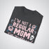 I’m Not a Regular Mom, I’m a Tattooed Mom Tattoo Unisex T-Shirt - Tattoo Unleashed