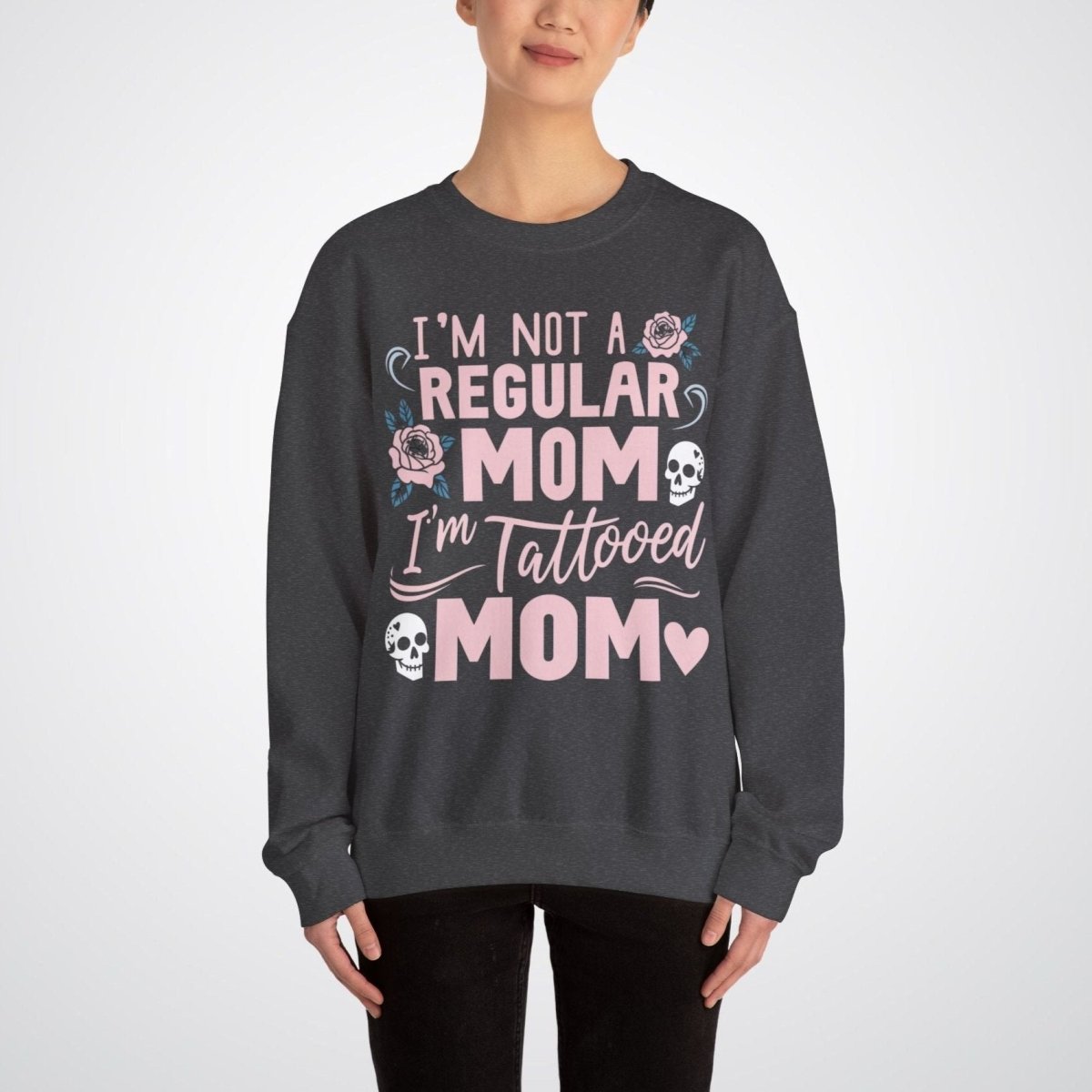 I’m Not a Regular Mom, I’m a Tattooed Mom Unisex Crewneck Sweatshirt - Tattoo Unleashed