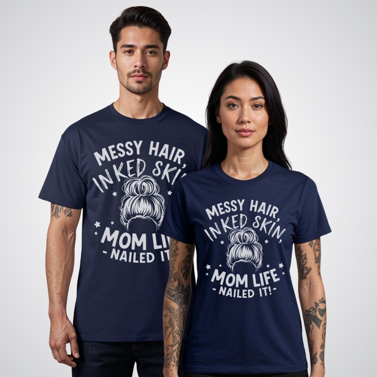 Messy Hair, Inked Skin, Mom Life – Nailed It Tattoo Unisex T-Shirt - Tattoo Unleashed