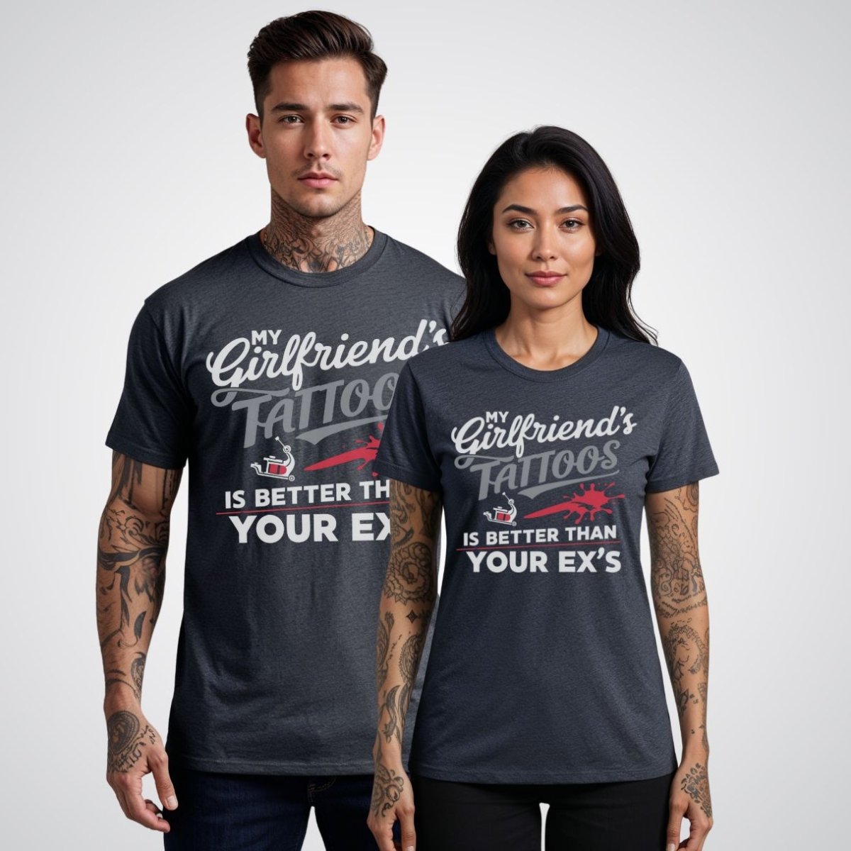 My Girlfriend’s Tattoos is Better Than Your Ex’s Tattoo Unisex T-Shirt - Tattoo Unleashed