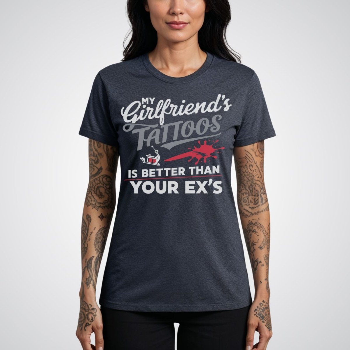 My Girlfriend’s Tattoos is Better Than Your Ex’s Tattoo Unisex T-Shirt - Tattoo Unleashed