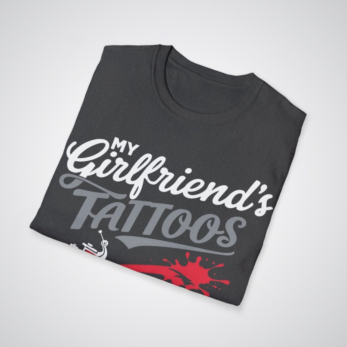 My Girlfriend’s Tattoos is Better Than Your Ex’s Tattoo Unisex T-Shirt - Tattoo Unleashed