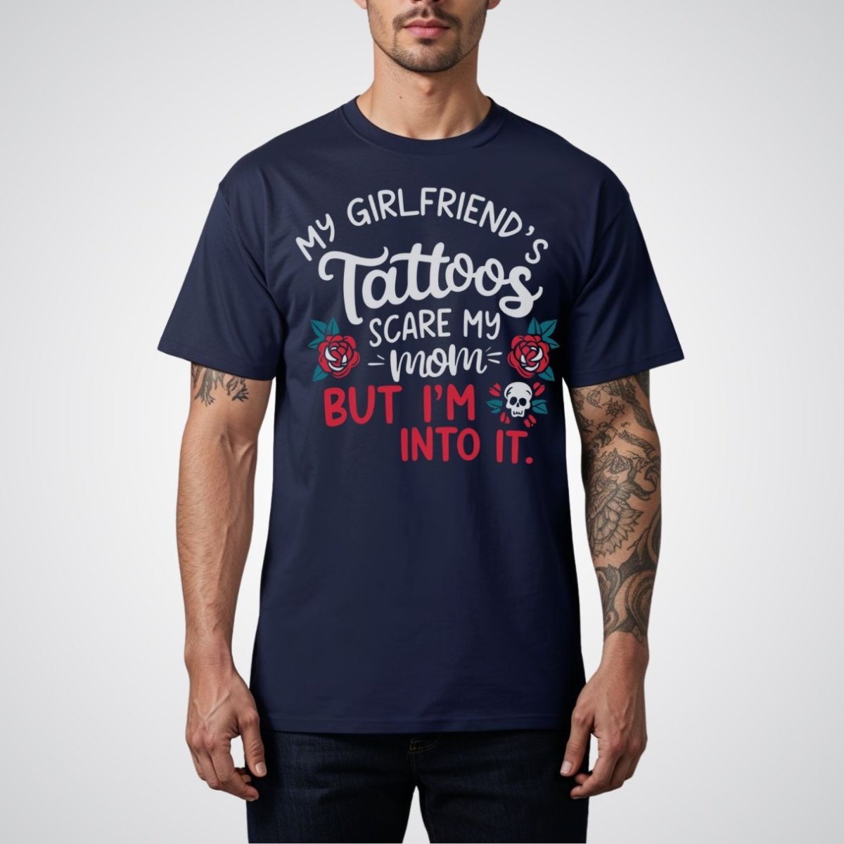 My Girlfriend’s Tattoos Scare My Mom, But I’m Into It Tattoo Unisex T-Shirt - Tattoo Unleashed