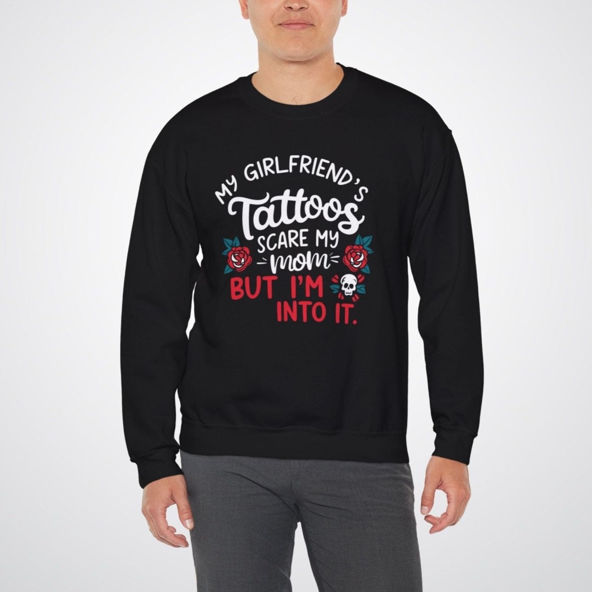 My Girlfriend’s Tattoos Scare My Mom, But I’m Into It Unisex Crewneck Sweatshirt - Tattoo Unleashed