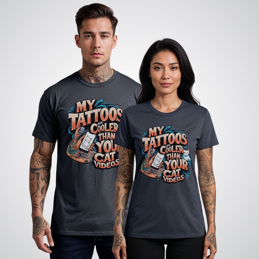 My Tattoos Are Cooler Than Your Cat Videos Unisex T-Shirt - Tattoo Unleashed