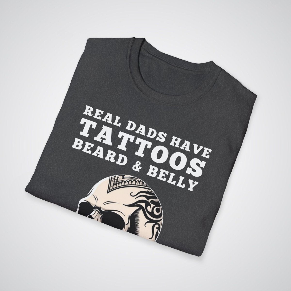 Real Dad Have Tattoos, Beard & Belly Tattoo Unisex T-Shirt - Tattoo Unleashed