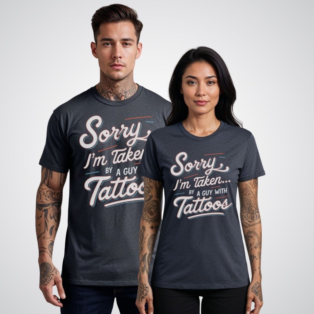 Sorry, I’m Taken By a Guy with Tattoos - Tattoo Unisex T-Shirt - Tattoo Unleashed