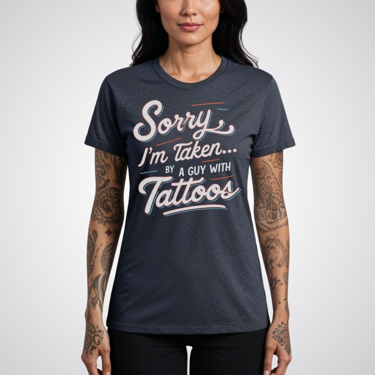 Sorry, I’m Taken By a Guy with Tattoos - Tattoo Unisex T-Shirt - Tattoo Unleashed