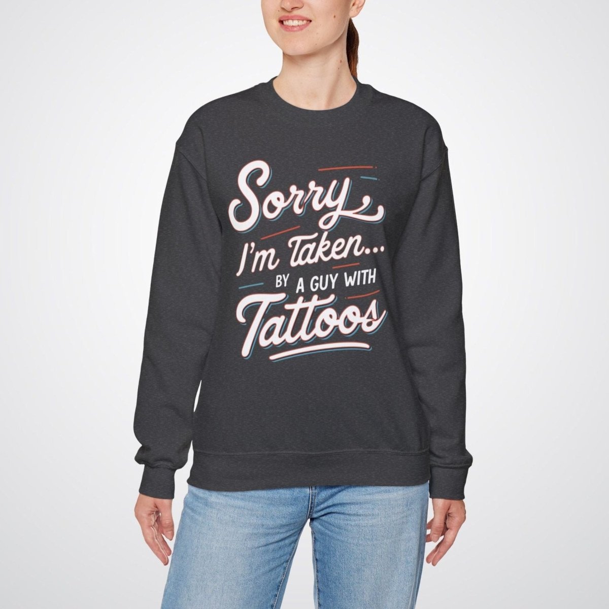 Sorry, I’m Taken By a Guy with Tattoos Unisex Crewneck Sweatshirt - Tattoo Unleashed