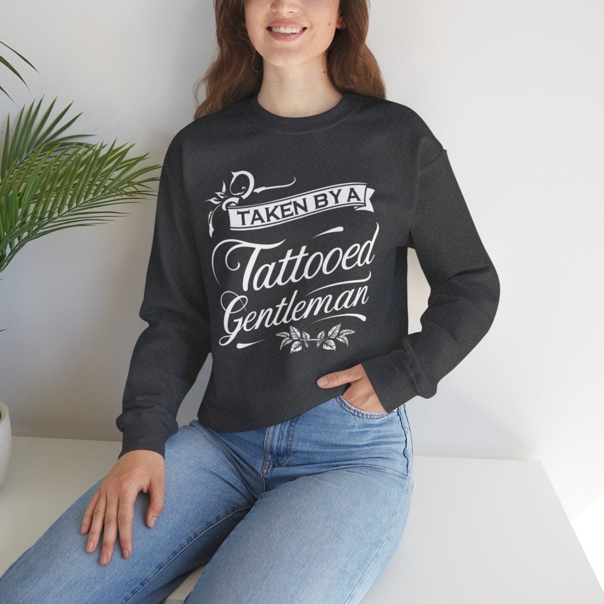 Taken by a Tattooed Gentleman Unisex Crewneck Sweatshirt - Tattoo Unleashed