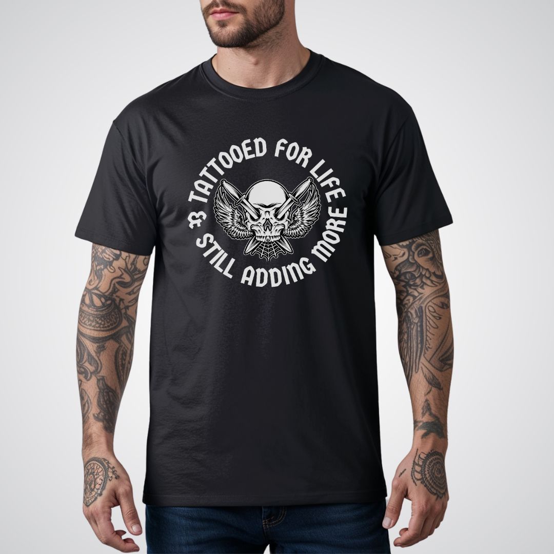 Tattooed For Life & Still Adding More Unisex T-Shirt - Tattoo Unleashed