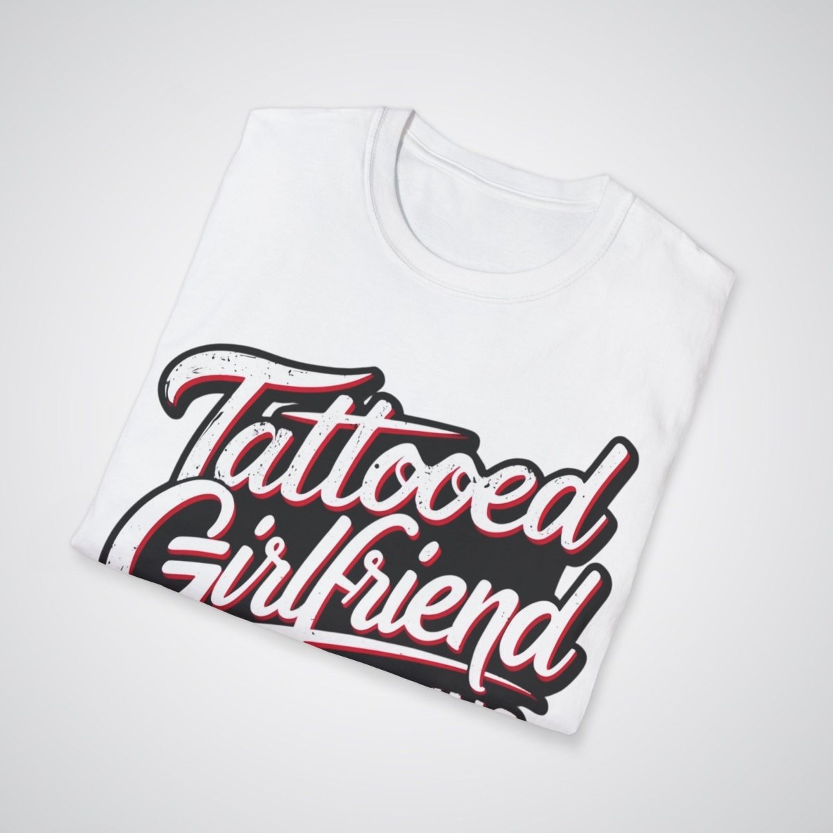 Tattooed Girlfriend, Because Boring Was Never an Option Tattoo Unisex T-Shirt - Tattoo Unleashed