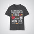 Tattooed, Tired, & Crushing Mom Life Tattoo Unisex T-Shirt - Tattoo Unleashed