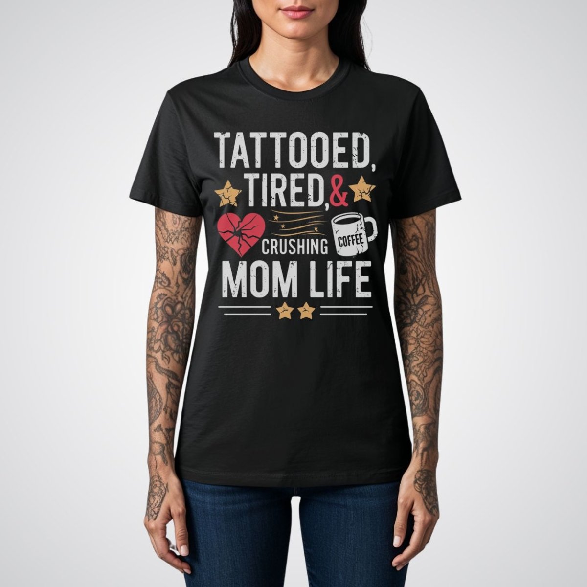 Tattooed, Tired, & Crushing Mom Life Tattoo Unisex T-Shirt - Tattoo Unleashed