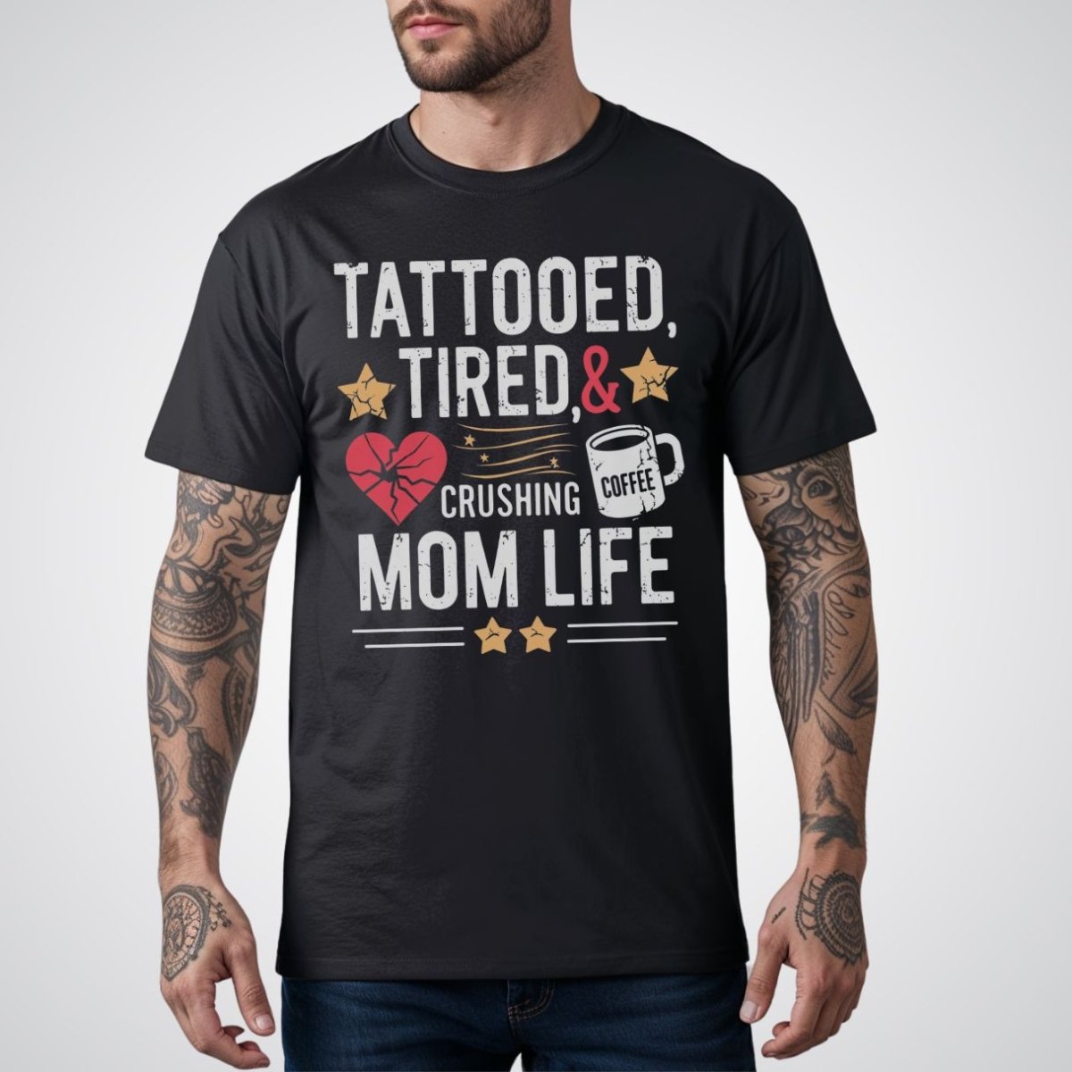 Tattooed, Tired, & Crushing Mom Life Tattoo Unisex T-Shirt - Tattoo Unleashed