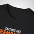 Tattoos are Permanent, Just Like My Awesomeness Unisex T-Shirt - Tattoo Unleashed